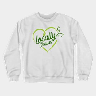 Locally Grown Crewneck Sweatshirt